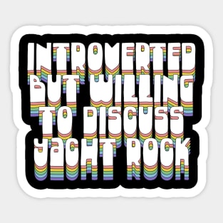 Introverted But Willing To Discuss Yacht Rock Sticker